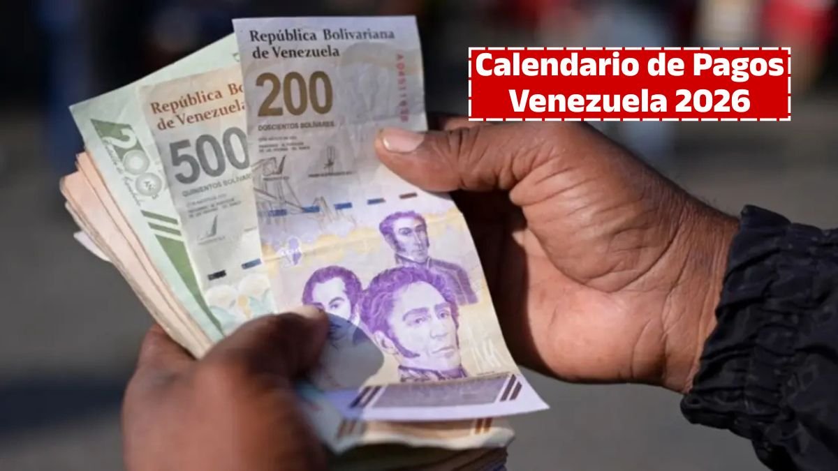 Calendario de Pagos Venezuela 2026: Fechas, Montos y Requisitos Oficiales de Todos los Bonos